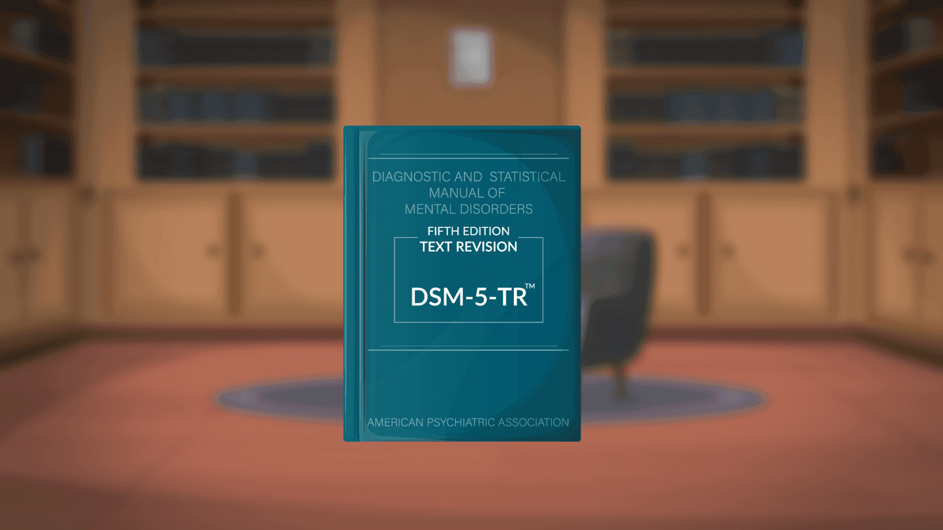 Diagnostic and Statistical Manual of Mental Disorders (DSM)